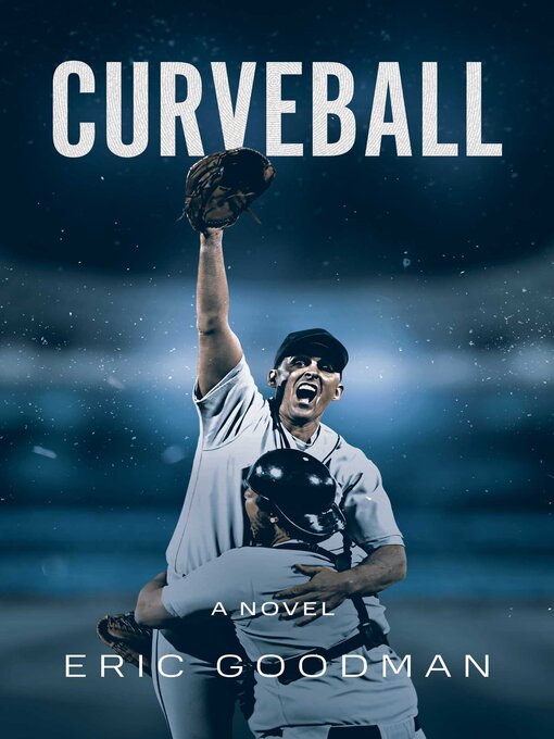 Title details for Curveball by Eric Goodman - Wait list